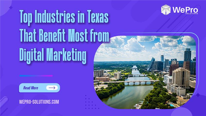 Top Industries in Texas That Benefit Most from Digital Marketing