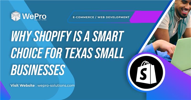 Why Shopify Is a Smart Choice for Texas Small Businesses
