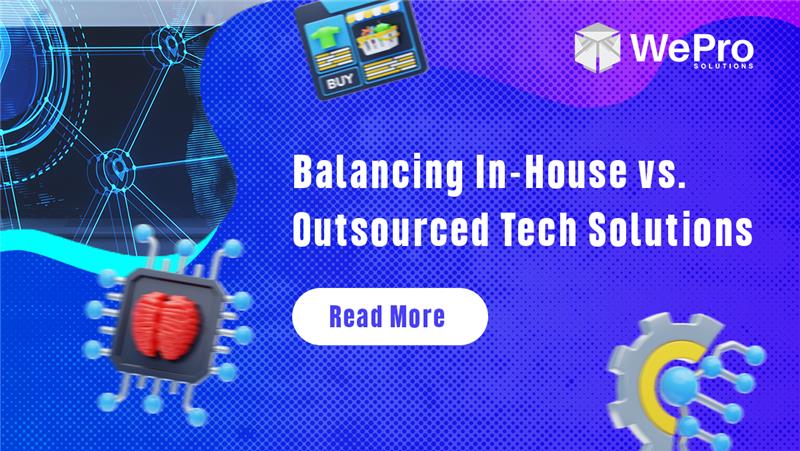 Balancing In-House vs. Outsourced Tech Solutions