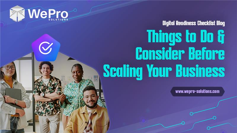 Digital Readiness Checklist – Things to Do & Consider Before Scaling Your Business