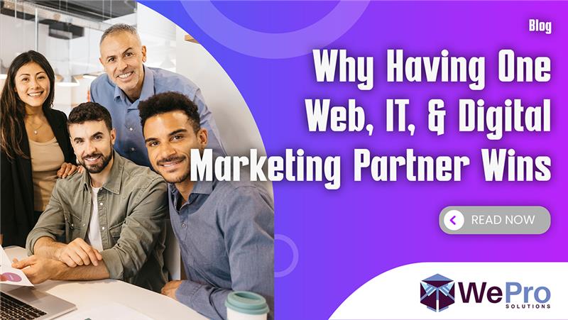 Why Having One Web, IT, & Digital Marketing Partner Wins