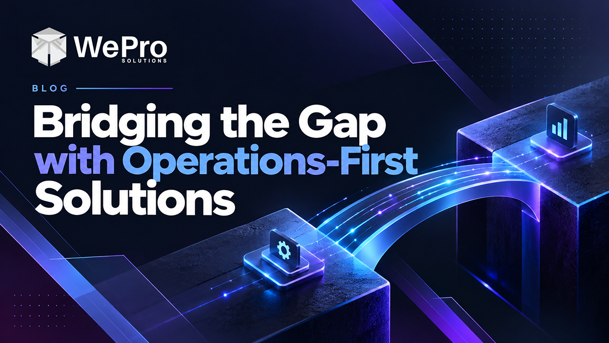 Bridging the Gap with Operations-First Solutions